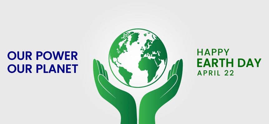 Ilustración del Día de la Tierra con manos verdes sosteniendo el planeta y el texto “OUR POWER OUR PLANET” y “HAPPY EARTH DAY APRIL 22”